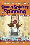 Cover of 'Seven Spiders Spinning' by Gregory Maguire