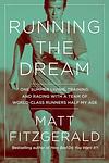 Cover of 'Running The Dream' by Matt Fitzgerald