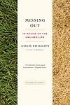 Cover of 'Missing Out' by Adam Phillips