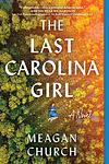 Cover of 'The Last Carolina Girl' by Meagan Church