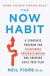 Cover of 'The Now Habit' by Neil A. Fiore