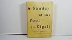 Cover of 'A Sunday At The Pool In Kigali' by Gil Courtemanche, Patricia Claxton