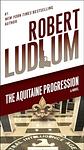Cover of 'The Aquitaine Progression' by Robert Ludlum