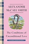 Cover of 'The Conditions Of Unconditional Love' by Alexander McCall Smith