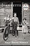 Cover of 'Half Broke Horses: A True Life Novel' by Jeannette Walls