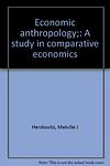 Cover of 'Economic Anthropology' by Melville J. Herskovits