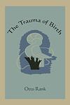 Cover of 'The Trauma Of Birth' by Otto Rank