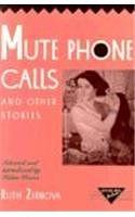 Cover of 'Mute Phone Calls And Other Stories' by Ruth Aleksandrovna Zernova
