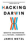 Cover of 'Hacking Darwin' by Jamie Metzl