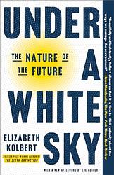 Cover of 'Under A White Sky' by Elizabeth Kolbert