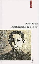 Cover of 'Autobiographie De Mon Pere' by Pierre Pachet