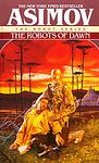 Cover of 'The Robots Of Dawn' by Isaac Asimov