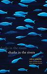 Cover of 'Sharks In The Rivers' by Ada Limón