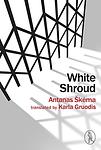 Cover of 'White Shroud' by Antanas Škėma