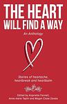 Cover of 'The Heart Will Find A Way' by Anjanette Fennell, Anne-marie Taplin, Megan Close Zavala