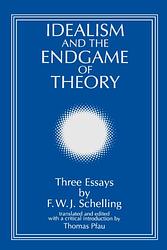 Cover of 'Idealism And The Endgame Of Theory' by F. W. J. Schelling