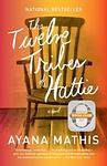 Cover of 'The Twelve Tribes Of Hattie' by Ayana Mathis