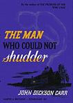Cover of 'The Man Who Could Not Shudder' by John Dickson Carr