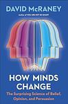 Cover of 'How Minds Change' by David McRaney