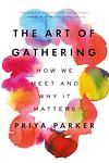 Cover of 'The Art Of Gathering' by Priya Parker