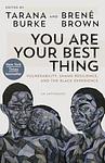 Cover of 'You Are Your Best Thing' by Tarana Burke