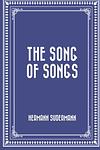 Cover of 'The Song Of Songs' by Hermann Sudermann