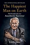 Cover of 'The Happiest Man On Earth' by Eddie Jaku