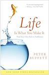 Cover of 'Life Is What You Make It' by Peter Buffett