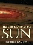 Cover of 'The Birth And Death Of The Sun' by George Gamow