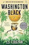 Cover of 'Washington Black' by Esi Edugyan