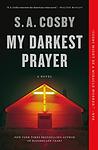 Cover of 'My Darkest Prayer' by S. A. Cosby