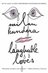 Cover of 'Laughable Loves' by Milan Kundera