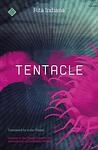 Cover of 'Tentacle' by Rita Indiana