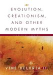 Cover of 'Evolution, Creationism, And Other Modern Myths' by Vine DeLoria