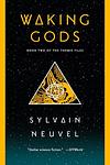 Cover of 'Waking Gods' by Sylvain Neuvel