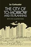 Cover of 'The City Of To Morrow And Its Planning' by Le Corbusier