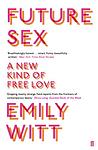Cover of 'Future Sex' by Emily Witt