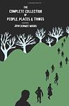 Cover of 'The Complete Collection Of People, Places, And Things' by John Dermot Woods
