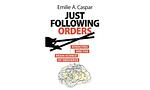 Cover of 'Just Following Orders' by Emilie A. Caspar
