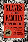 Cover of 'Slaves In The Family' by Edward Ball