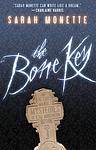 Cover of 'The Bone Key' by Sarah Monette