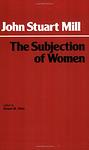 Cover of 'The Subjection of Women' by John Stuart Mill