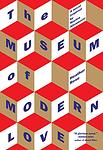 Cover of 'The Museum Of Modern Love' by Heather Rose