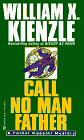 Cover of 'Call No Man Father' by William X. Kienzle