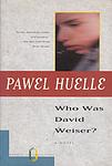 Cover of 'Who Was David Weiser?' by Paweł Huelle