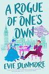 Cover of 'A Rogue Of One's Own' by Evie Dunmore