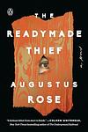 Cover of 'The Readymade Thief' by Augustus Rose