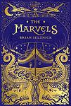 Cover of 'The Marvels' by Brian Selznick