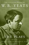 Cover of 'The Collected Plays of W.B. Yeats' by William Butler Yeats