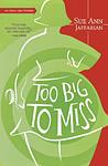 Cover of 'Too Big To Miss' by Sue Ann Jaffarian